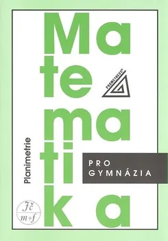 Matematika Matematika pro gymnázia: Planimetrie - Eva Pomykalová (2010, brožovaná)