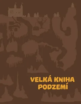 Velká kniha podzemí - Štěpánka Sekaninová (2017, brožovaná)
