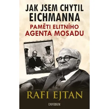 Kniha Jak jsem chytil Eichmanna - Rafi Eitan, Rafi Ejtan (E-Kniha)