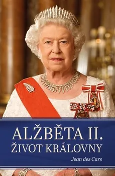 Literární biografie Alžběta II.: Život královny – Cars Jean des (2024, pevná)