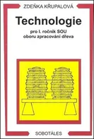 Technologie pro 1. ročník SOU oboru zpracování dřeva - Zdeňka Křupalová (2012, brožovaná)