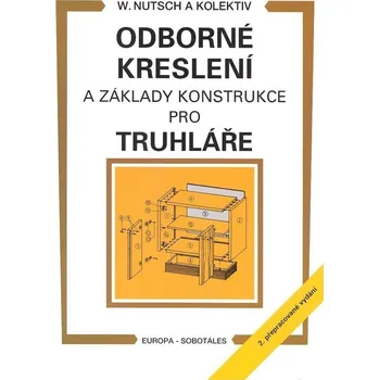 Odborné kreslení a základy konstrukce pro truhláře - Wolfgang Nutsch (2019, brožovaná) Odborné kreslení a základy konstrukce pro truhláře - Wolfgang Nutsch (2019, brožovaná)