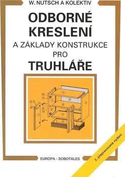 Odborné kreslení a základy konstrukce pro truhláře - Wolfgang Nutsch (2019, brožovaná)