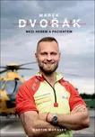 Marek Dvořák: Mezi nebem a pacientem -…