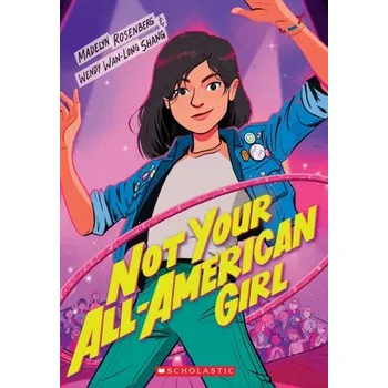 Not Your All-American Girl - Shang, Wendy Wan-Long; Rosenberg, Madelyn [EN] (2022, Měkká, Scholastic Inc.)