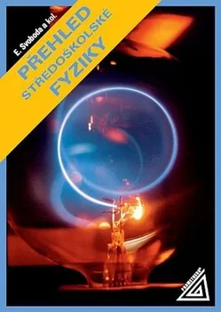 Přehled středoškolské fyziky - Emanuel Svoboda a kol. (2020, pevná)
