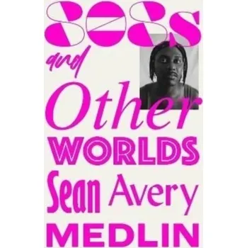 808s and Otherworlds - Medlin, Sean Avery