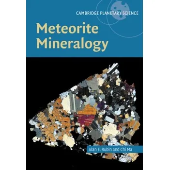 Meteorite Mineralogy - Rubin, Alan L.
