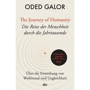 The Journey of Humanity - Die Reise der Menschheit durch die Jahrtausende - Galor, Oded