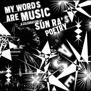 Zahraniční hudba CD Various: My Words Are Music: A Celebration Of Sun Ra's Poet 2024