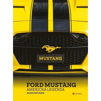 Ford Mustang: Americká legenda - Alois…