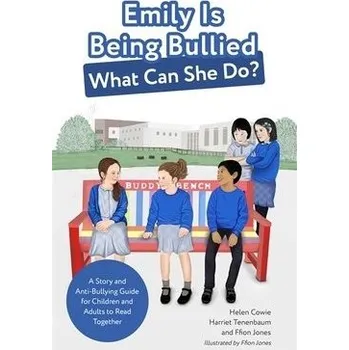 Cizojazyčná kniha Emily Is Being Bullied, What Can She Do? - Cowie, Helen a Tenenbaum, Harriet a Jones, Ffion