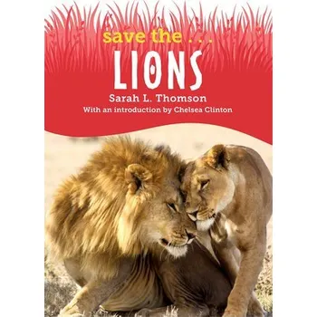 Cizojazyčná kniha Save the...Lions - Thomson, Sarah L. a Clinton, Chelsea