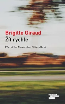 Žít rychle - Brigitte Giraud (2023, pevná)
