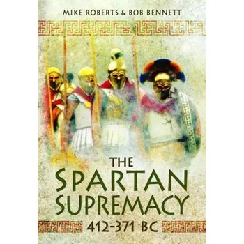 Cizojazyčná kniha Spartan Supremacy 412-371 BC - Roberts, Mike a Bennett, Bob