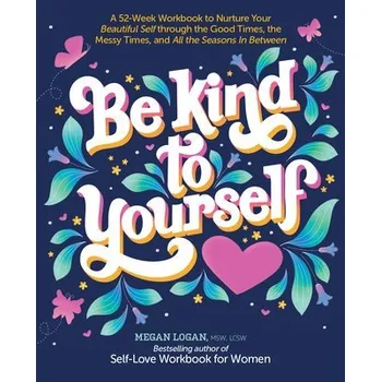 Cizojazyčná kniha Be Kind to Yourself - Logan, Megan, , MSW, LCSW