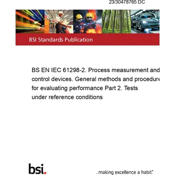 23/30478765 DC BS EN IEC 61298-2. Process measurement and control devices. General methods and procedures for evaluating performance Part 2. Tests under reference conditions Anglicky Tisk