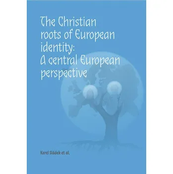 Cizojazyčná kniha The Christian roots of European identity. A central European perspective
