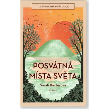 Posvátná místa světa: Ilustrovaný průvodce