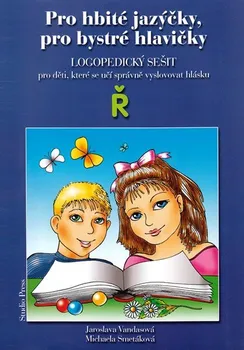 Český jazyk Pro hbité jazýčky, pro bystré hlavičky: Logopedický sešit Ř - Jaroslava Vandasová (2003, brožovaná)