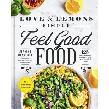 Love and Lemons Simple Feel Good Food - Donofrio, Jeanine