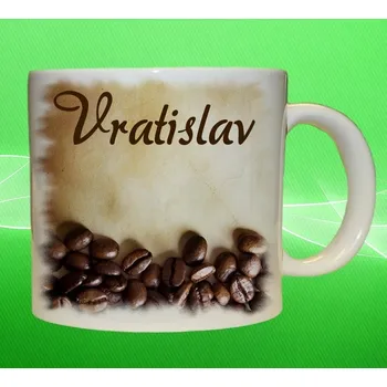 hrnek se jménem VRATISLAV