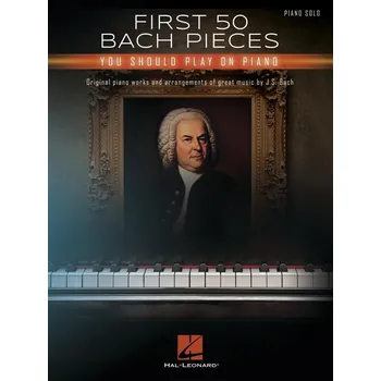 First 50 BACH Pieces You Should Play on the Piano / Prvních 50 Bachových skladeb pro klavír