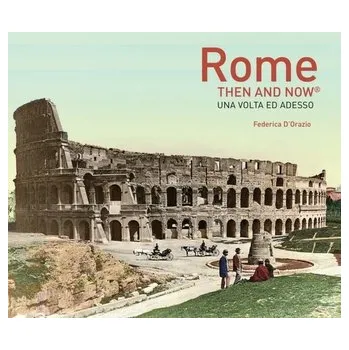 Rome Then and Now (R) - D'Orazio, Federica