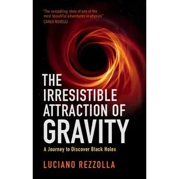 Učebnice Irresistible Attraction of Gravity - Rezzolla, Luciano (Goethe-Universitat Frankfurt Am Main)