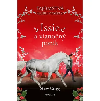 Pohádka Issie a vianočný poník - Stacy Gregg