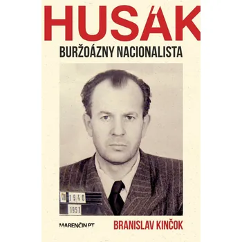 Husák Buržoázny nacionalista 1951-1963 - Branislav Kinčok
