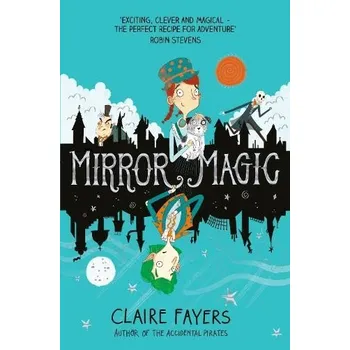 Cizojazyčná kniha Mirror Magic - Fayers, Claire (Author)