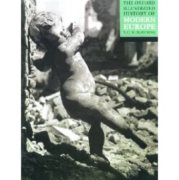 Oxford Illustrated History of Modern Europe – T.C.W. Blanning (EN)