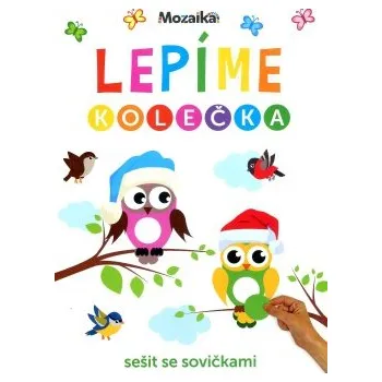 Lepíme kolečka - Sešit se sovičkami (3+)