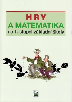 Matematika Hry a matematika na 1. stupni základné školy - Eva Krejčová (2023, brožovaná)