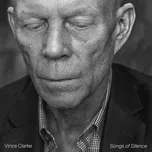 Songs of Silence - Clarke Vince