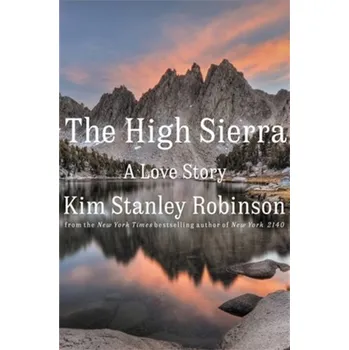 Cestování The High Sierra - Kim Stanley Robinson