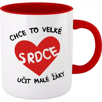 Hrnek pro učitelky - Chce to velké srdce, učit malé žáky - červený vnitřek a ucho 330 ml