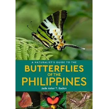 Cizojazyčná kniha Naturalist's Guide to the Butterflies of the Philippines - Badon, Jade Aster T.