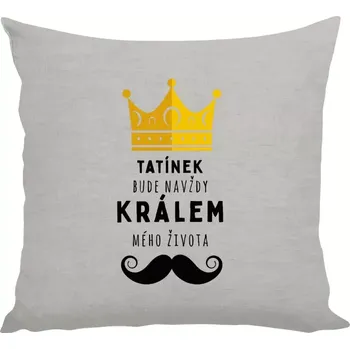 Polštář Polštář lněný 40x40 cm Tatínek bude navždy králem mého života