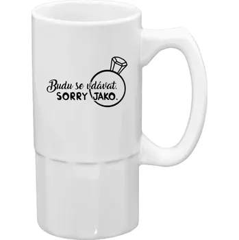 Sklenice Půllitr bílý vysoký Budu se vdávat. Sorry jako.