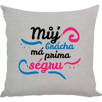 Polštář Polštář lněný 40x40 cm Můj brácha má prima ségru