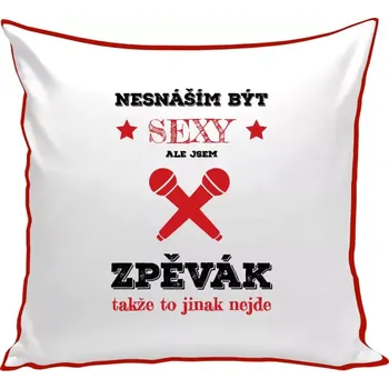 Polštář Polštář barevný 32x32 cm Nesnáším být sexy, ale jsem zpěvák