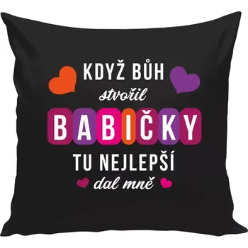 Polštář Polštář černý 40x40 cm Když Bůh stvořil babičky