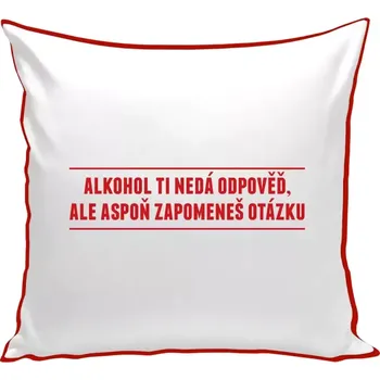 Polštář Polštář barevný 32x32 cm Alkohol ti nedá odpověď, ale aspoň zapomeneš na otázku