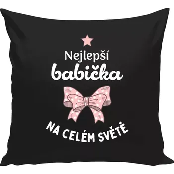 Polštář Polštář černý 40x40 cm Nejlepší babička na celém světě