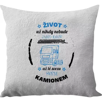 Polštář Polštář bílý 40x40 cm - dlouhý chlup Život už nebude jako dřív, až tě svezu svým kamionem