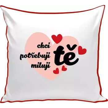 Polštář Polštář barevný 32x32 cm Chci tě, potřebuji tě, miluju tě
