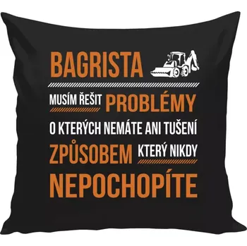 Polštář Polštář černý 40x40 cm Musím řešit problémy - bagrista