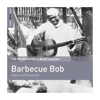 Zahraniční hudba CD Barbecue Bob: The Rough Guide To Blues Legends: Barbecue Bob (Reborn And Remastered) 2015
